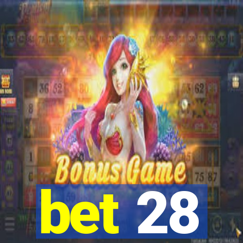 bet 28